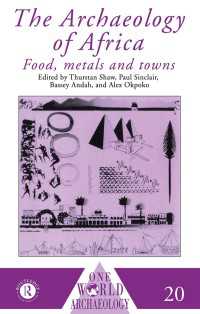 The Archaeology of Africa : Food, Metals and Towns