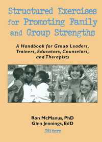 Structured Exercises for Promoting Family and Group Strengths : A Handbook for Group Leaders, Trainers, Educators, Counselors, and Therapists