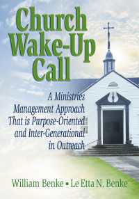 Church Wake-Up Call : A Ministries Management Approach That is Purpose-Oriented and Inter-Generational in Outreach