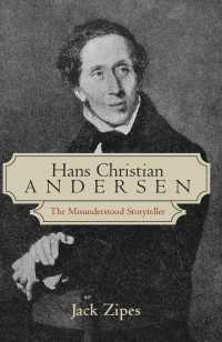Ｊ．ザイプス著／アンデルセン：誤解された物語作家<br>Hans Christian Andersen : The Misunderstood Storyteller