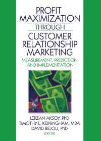 顧客関係マーケティングのよる収益の最大化<br>Profit Maximization Through Customer Relationship Marketing : Measurement, Prediction, and Implementation
