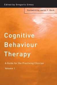 認知行動療法：臨床ガイド<br>Cognitive Behaviour Therapy : A Guide for the Practising Clinician, Volume 1