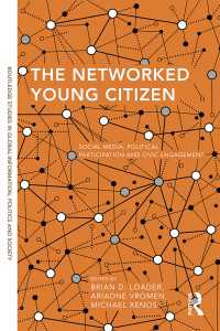 ソーシャルメディアによる若者のネットワーク化<br>The Networked Young Citizen : Social Media, Political Participation and Civic Engagement