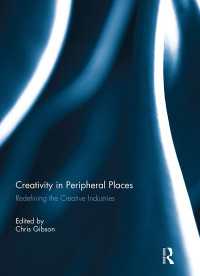 周縁地域における創造性：クリエイティブ産業の再定義<br>Creativity in Peripheral Places : Redefining the Creative Industries