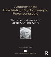 Attachments: Psychiatry, Psychotherapy, Psychoanalysis : The selected works of Jeremy Holmes