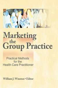 Marketing the Group Practice : Practical Methods for the Health Care Practitioner