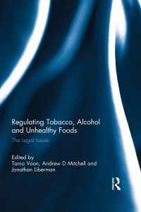 タバコ、アルコール、不健康な食品の規制：法的論点<br>Regulating Tobacco, Alcohol and Unhealthy Foods : The Legal Issues