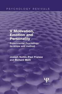 Experimental Psychology Its Scope and Method: Volume V (Psychology Revivals) : Motivation, Emotion and Personality