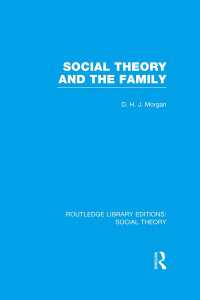 Social Theory and the Family (RLE Social Theory)