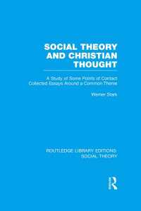 Social Theory and Christian Thought : A study of some points of contact. Collected essays around a central theme