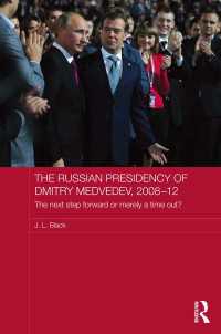 The Russian Presidency of Dmitry Medvedev, 2008-2012 : The Next Step Forward or Merely a Time Out?