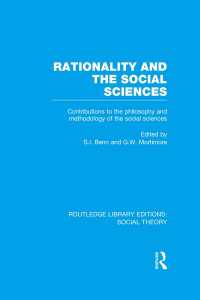 Rationality and the Social Sciences (RLE Social Theory) : Contributions to the Philosophy and Methodology of the Social Sciences