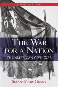 ネイションをかけた南北戦争<br>The War for a Nation : The American Civil War