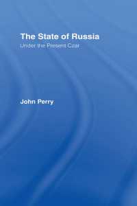 The State of Russia Under the Present Czar