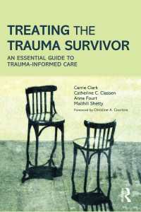 トラウマ・サバイバーの治療<br>Treating the Trauma Survivor : An Essential Guide to Trauma-Informed Care