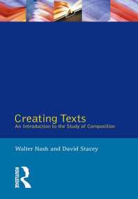 Creating Texts : An Introduction to the Study of Composition（2 NED）
