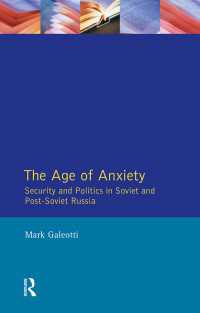 Age of Anxiety, The : Security and Politics in Soviet and Post-Soviet Russia