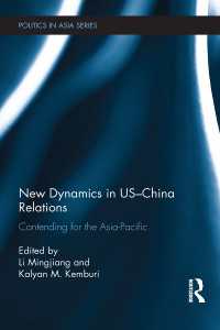 New Dynamics in US-China Relations : Contending for the Asia Pacific