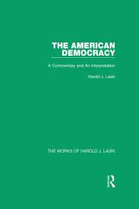 The American Democracy (Works of Harold J. Laski) : A Commentary and an Interpretation