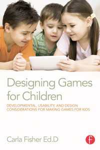 Designing Games for Children : Developmental, Usability, and Design Considerations for Making Games for Kids