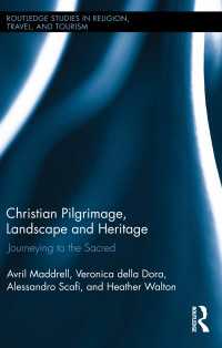 キリスト教の巡礼と景観、文化遺産<br>Christian Pilgrimage, Landscape and Heritage : Journeying to the Sacred
