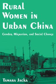中国都市部の農村出身女性<br>Rural Women in Urban China : Gender, Migration, and Social Change