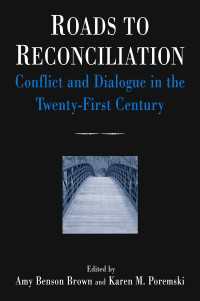 和解への道：紛争解決の多角的考察<br>Roads to Reconciliation: Conflict and Dialogue in the Twenty-first Century : Conflict and Dialogue in the Twenty-first Century