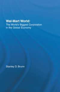 ウォルマートの世界：グローバル経済の最大企業<br>Wal-Mart World : The World's Biggest Corporation in the Global Economy