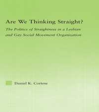 同性愛運動組織におけるストレート性の政治学<br>Are We Thinking Straight? : The Politics of Straightness in a Lesbian and Gay Social Movement Organization