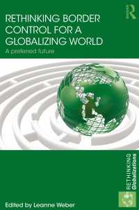 Rethinking Border Control for a Globalizing World : A Preferred Future