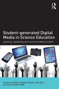 Student-generated Digital Media in Science Education : Learning, explaining and communicating content