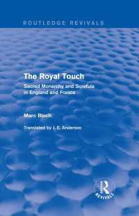 Ｍ．ブロック（共）編／英米史における王の接触とスクロフラ（復刊）<br>The Royal Touch (Routledge Revivals) : Sacred Monarchy and Scrofula in England and France