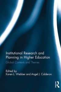高等教育における機関研究（ＩＲ）とプランニング<br>Institutional Research and Planning in Higher Education : Global Contexts and Themes