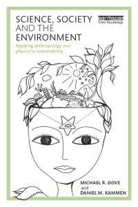 Science, Society and the Environment : Applying Anthropology and Physics to Sustainability