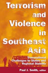 東南アジアにおけるテロリズムと暴力<br>Terrorism and Violence in Southeast Asia : Transnational Challenges to States and Regional Stability
