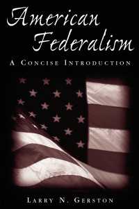 アメリカ連邦制入門<br>American Federalism: A Concise Introduction : A Concise Introduction