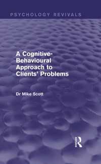 A Cognitive-Behavioural Approach to Clients' Problems (Psychology Revivals)