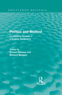 政治と手法：産業地理学における研究（復刊）<br>Politics and Method (Routledge Revivals) : Contrasting Studies in Industrial Geography