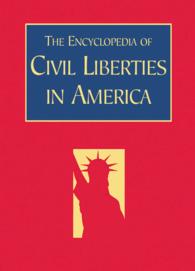 アメリカにおける市民的自由：百科事典（全３巻）<br>The Encyclopedia of Civil Liberties in America