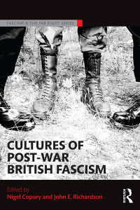 Cultures of Post-War British Fascism