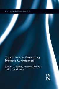 北原久嗣（共）著／統語論的極小化の極大化<br>Explorations in Maximizing Syntactic Minimization
