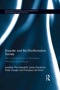 無秩序と虚偽情報拡散社会<br>Disorder and the Disinformation Society : The Social Dynamics of Information, Networks and Software