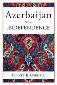 独立以降のアゼルバイジャン<br>Azerbaijan Since Independence