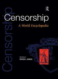 世界の検閲史事典（全４巻）<br>Censorship : A World Encyclopedia