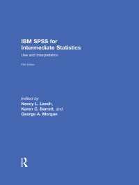 中級統計学のためのIBM SPSS（第５版）<br>IBM SPSS for Intermediate Statistics : Use and Interpretation, Fifth Edition（5）