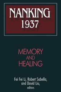 南京　１９３７年：記憶と癒し<br>Nanking 1937 : Memory and Healing