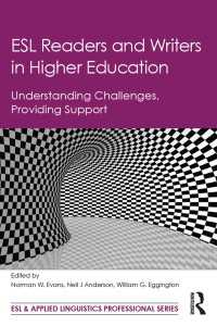 ESL Readers and Writers in Higher Education : Understanding Challenges, Providing Support