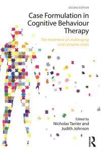 認知行動療法におけるケースフォーミュレーション（第２版）<br>Case Formulation in Cognitive Behaviour Therapy : The Treatment of Challenging and Complex Cases（2 NED）