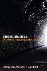 犯罪の常習性<br>Criminal Recidivism : Explanation, prediction and prevention