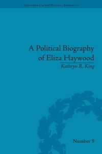 ヘイウッド：政治的評伝<br>A Political Biography of Eliza Haywood